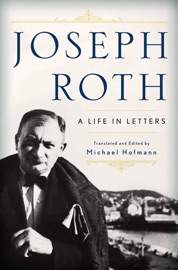 Joseph Roth: A Life in Letters - Joseph Roth & Michael Hofmann