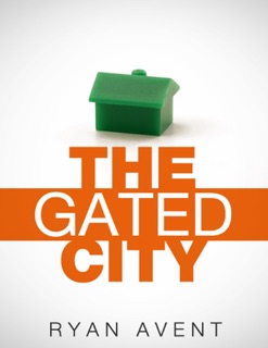 The Gated City: How America Made Its Most Productive Places Ever Less Accessible by Ryan Avent
