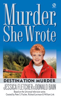 Murder, She Wrote: Destination Murder by Jessica Fletcher & Donald Bain