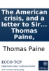Book The American crisis, and a letter to Sir Guy Carleton, on the murder of Captain Huddy, and the intended retaliation on Captain Asgill, of the Guards. By Thomas Paine,