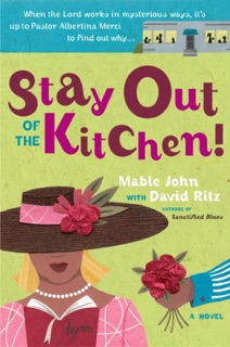 Stay Out of the Kitchen! by Mable John & David Ritz
