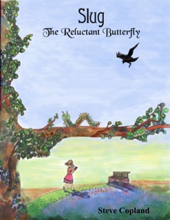 Slug: The Reluctant Butterfly by Steve Copland