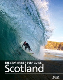 The Stormrider Surf Guide: Scotland - Bruce Sutherland & Roger Sharp
