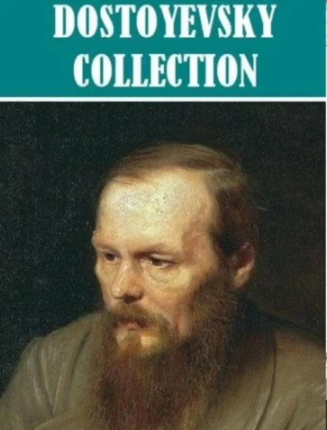 Works of Dostoyevsky (Crime and Punishment, etc.)