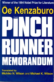 The Pinch Runner Memorandum - Kenzaburō Ōe, Wilson, Michiko N. & Wilson, Michael K.
