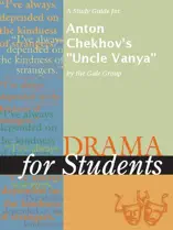 A Study Guide for Anton Chekhov's "Uncle Vanya"