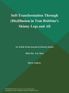 Self-Transformation Through (Dis)Illusion in Tom Robbins's Skinny Legs and All by Journal of Literary Studies