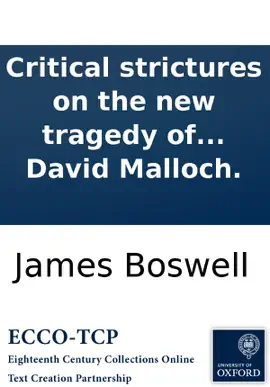 Critical strictures on the new tragedy of Elvira: written by Mr. David Malloch.