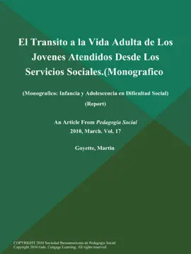 El Transito a la Vida Adulta de Los Jovenes Atendidos Desde Los Servicios Sociales (Monografico: Infancia y Adolescencia en Dificultad Social) (Report)