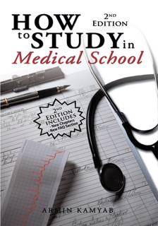 How to Study in Medical School, 2Nd Edition by Armin Kamyab