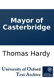The mayor of Casterbridge: a story of a man of character - Thomas Hardy