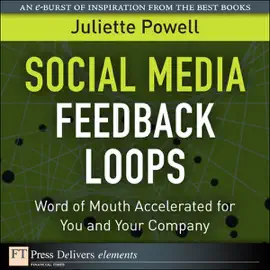 Read: Social Media Feedback Loops: Word of Mouth Accelerated for You and Book Your Company