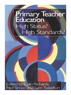 Primary Teacher Education by Colin Richards, Neil Simco & Sam Twiselton