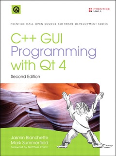 C++ GUI Programming with Qt4 by Jasmin Blanchette & Mark Summerfield