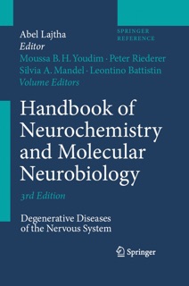 Handbook of Neurochemistry and Molecular Neurobiology by Moussa B.H. Youdim, Abel Lajtha, Peter Riederer, Sylvia A. Mandel & Leontino Battistin