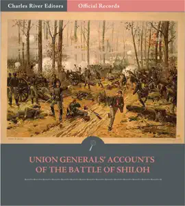 Read: Official Records of the Union and Confederate Armies: Union Generals’ Accounts of Book the Battle of Shiloh