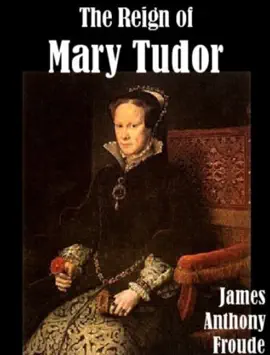Read: Book The Reign of Mary Tudor