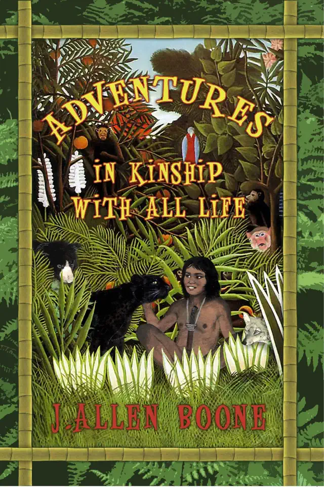 Adventures in Kinship with All Life