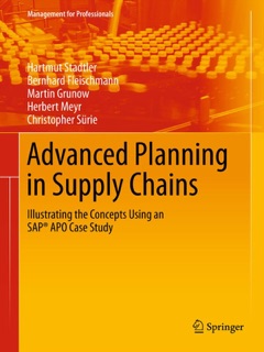 Advanced Planning in Supply Chains by Hartmut Stadtler, Bernhard Fleischmann, Martin Grunow, Herbert Meyr & Christopher Sürie