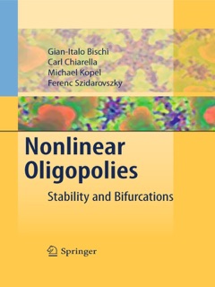 Nonlinear Oligopolies by Gian Italo Bischi, Carl Chiarella, Michael Kopel & Ferenc Szidarovszky