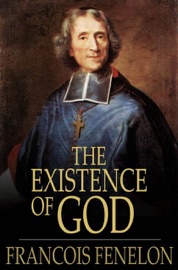 The Existence of God - François Fenelon