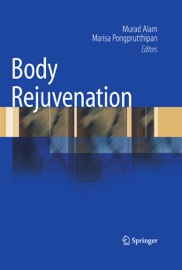 Body Rejuvenation - Murad Alam & Marisa Pongprutthipan