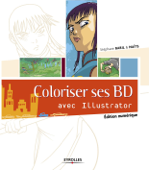 Coloriser ses BD avec Illustrator - Stéphane Baril & Naïts