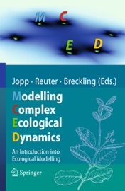 Modelling Complex Ecological Dynamics Fred Jopp, Hauke Reuter & Broder Breckling