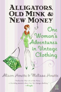Alligators, Old Mink & New Money by Alison Houtte & Melissa Houtte