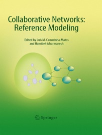 Collaborative Networks:Reference Modeling - Luis M. Camarinha-Matos & Hamideh Afsarmanesh