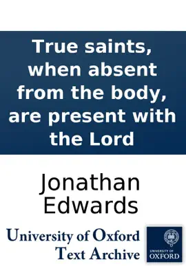 Read: True saints, when absent from the body, are present with Book the Lord