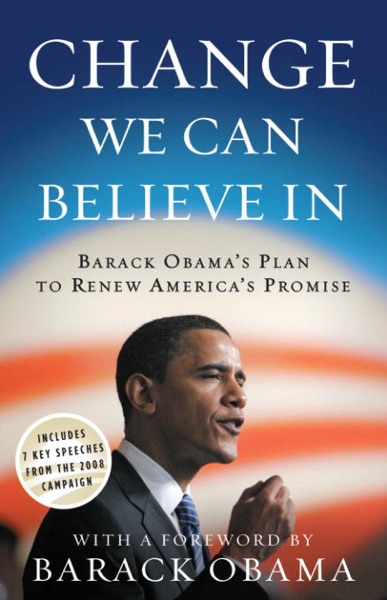 Cover of Change We Can Believe In: Barack Obama's Plan to Renew America's Promise