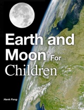 Book cover for Earth and Moon for Children by Hank Feng