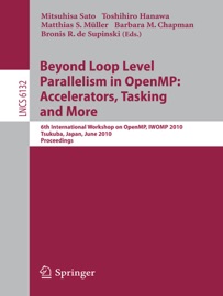 Beyond Loop Level Parallelism in OpenMP: Accelerators, Tasking and More - Mitsuhisa Sato, Toshihiro Hanawa & Matthias S. Müller