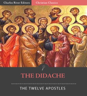 The Didache by The Twelve Apostles