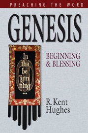 Genesis - R. Kent Hughes