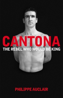 Cantona by Philippe Auclair