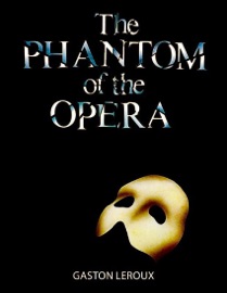 The Phantom of the Opera - Gaston Leroux