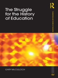 The Struggle for the History of Education - Gary McCulloch
