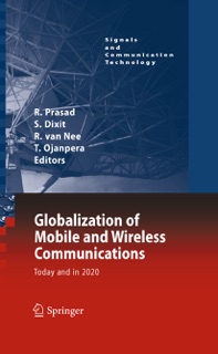 Globalization of Mobile and Wireless Communications by Ramjee Prasad, Sudhir Dixit, Richard van Nee & Tero Ojanpera
