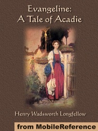 Evangeline: A Tale of Acadie - Henry Wadsworth Longfellow