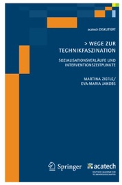 Wege zur Technikfaszination - Eva-Maria Jakobs & Martina Ziefle
