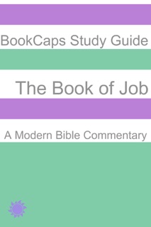 The Book of Job: A Modern Bible Commentary by BookCaps