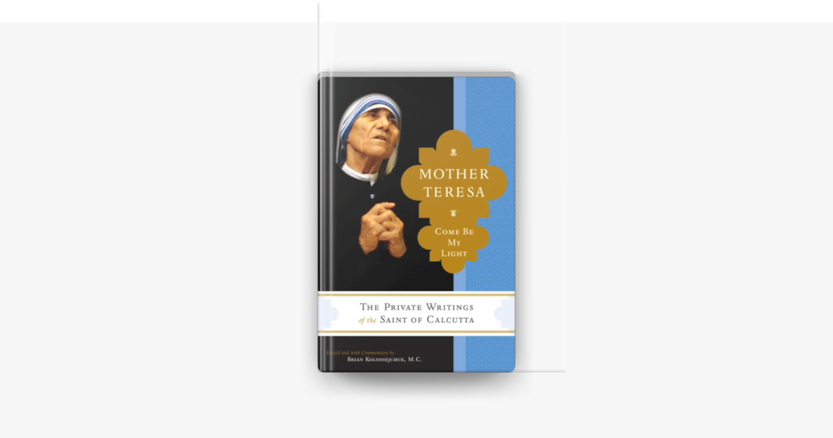 Mother Teresa: Come Be My Light by Mother Teresa & Brian