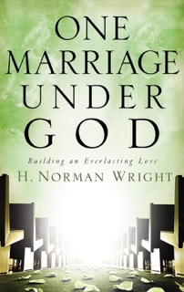 One Marriage Under God by H. Norman Wright