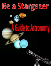 Be a Stargazer: A Guide to Astronomy eBook Legend
