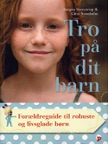Tro på dit barn