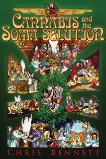 Cannabis and the Soma Solution by Chris Bennett