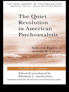 The Quiet Revolution in American Psychoanalysis by Arnold M. Cooper & Elizabeth L. Auchincloss