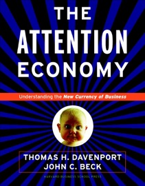 The Attention Economy - Thomas H. Davenport & John C. Beck